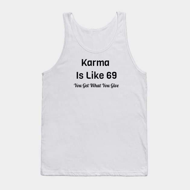 Karma Is Like 69 Tank Top by Jitesh Kundra